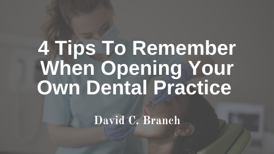 David C Branch Opening Dental Practice