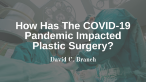 David C. Branch Covid 19 Plastic Surgery
